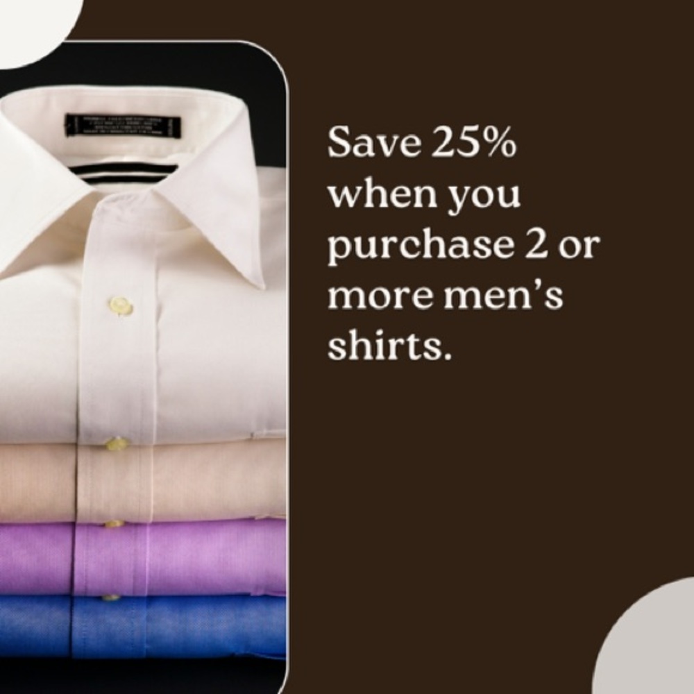 Save 25% when you purchase two or more men’s shirts